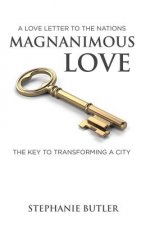 A Love Letter to the Nations Magnanimous Love: The Key to Transforming a City!