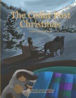 The Cedar Post Christmas: A True Christmas Story