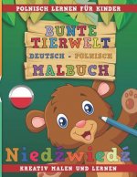 Bunte Tierwelt Deutsch - Polnisch Malbuch. Polnisch Lernen Für Kinder. Kreativ Malen Und Lernen.