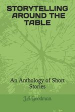 Storytelling Around the Table: An Anthology of Short Stories