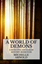 A World of Demons: A Detective Amy Sadler Mystery: Book Four