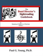 The Band Directors Sightreading Guidebook: for Beginning & Middle Level Musicians Volume 2 (Etudes 17-32)