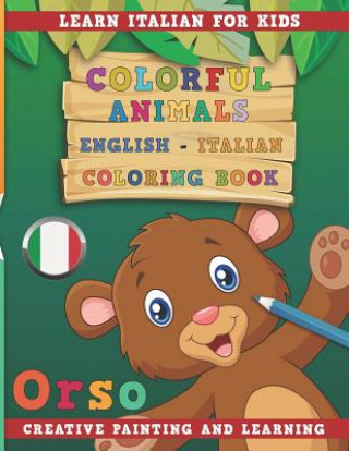 Colorful Animals English - Italian Coloring Book. Learn Italian for Kids. Creative Painting and Learning.