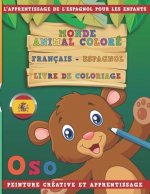 Monde Animal Coloré Français - Espagnol Livre de Coloriage. l'Apprentissage de l'Espagnol Pour Les Enfants. Peinture Créative Et Apprentissage