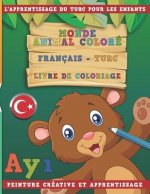 Monde Animal Coloré Français - Turc Livre de Coloriage. l'Apprentissage Du Turc Pour Les Enfants. Peinture Créative Et Apprentissage
