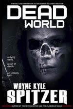 Dead World: A Heroic Dark Fantasy Epic in the Horror/Macabre Tradition