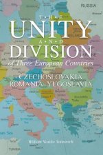 The Unity and Division of Three European Countries: Czechoslovakia Romania Yugoslavia