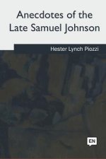 Anecdotes of the Late Samuel Johnson