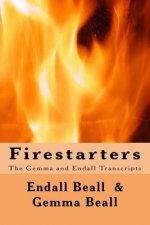 Firestarters: The Gemma and Endall Transcripts