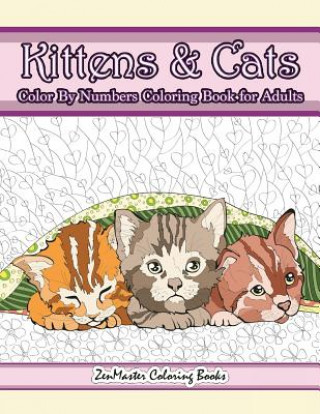 Kittens and Cats Color By Numbers Coloring Book for Adults