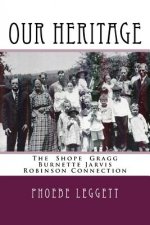 Our Heritage: The Shope Gragg Burnette Jarvis Robinson Connection