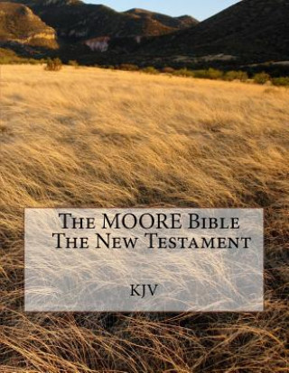 The Moore Bible the New Testament