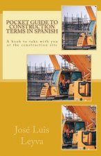 Pocket Guide to Construction Terms in Spanish: A Book to Take with You at the Construction Site