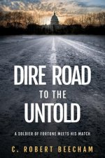 Dire Road to the Untold: A Soldier Of Fortune Meets His Match