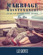 Marriage Maintenance For Him: Tune Up After Time Apart