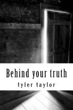 Behind your truth