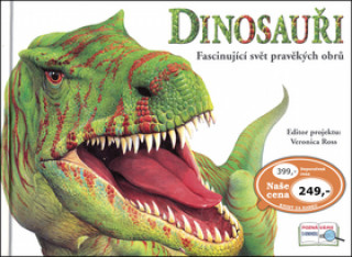 Dinosauři Fascinující svět pravěkých obrů