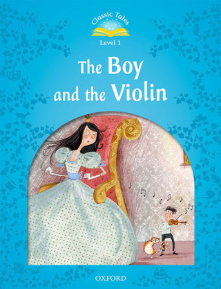 Classic Tales: Level 1: The Boy & the Violin Pack (Audio)
