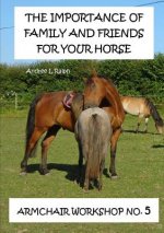 Importance Of Family And Friends For Your Horse - Armchair Workshop No,5