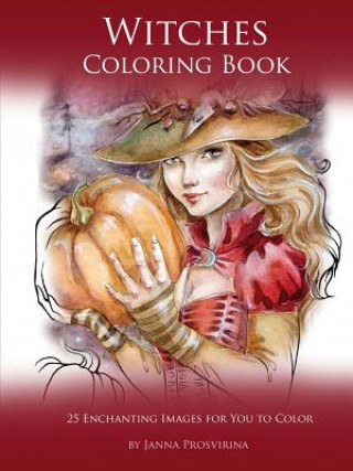 Witches Coloring Book: 25 Enchanting Images for You to Color