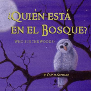 Quien esta en el Bosque?/Who's in the Woods? (Bilingual Spanish and English)