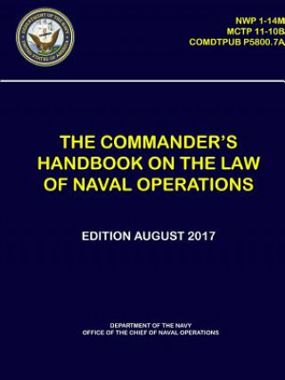 Commander's Handbook on The Law of Naval Operations - (NWP 1-14M), (MCTP 11-10B), (COMDTPUB P5800.7A)