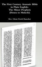 First Century Aramaic Bible in Plain English- The Minor Prophets (Hosea to Malachi)