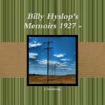 Billy Hyslop's Memoirs 1927 -