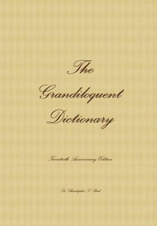 Grandiloquent Dictionary - Twentieth Anniversary Edition