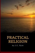 J.C. Ryle - Practical Religion