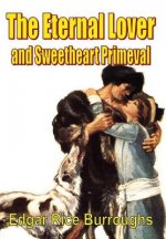 Eternal Lover and Sweetheart Primeval