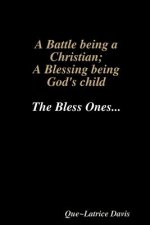 Battle Being a Christian; A Blessing Being His Child