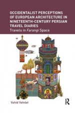 Occidentalist Perceptions of European Architecture in Nineteenth-Century Persian Travel Diaries