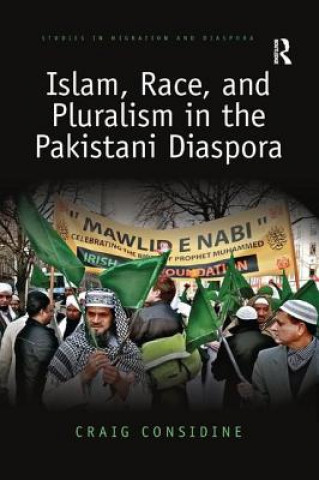 Islam, Race, and Pluralism in the Pakistani Diaspora