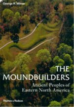 Moundbuilders: Ancient Peoples of Eastern North America