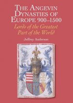 Angevin Dynasties of Europe 900-1500