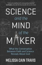 Science and the Mind of the Maker