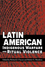 Latin American Indigenous Warfare and Ritual Violence