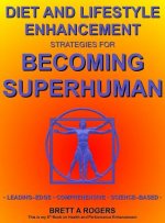 Diet and Lifestyle Enhancement Strategies for Becoming Superhuman