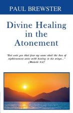 Divine Healing in the Atonement