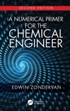 Numerical Primer for the Chemical Engineer, Second Edition