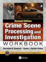 Crime Scene Processing and Investigation Workbook, Second Edition