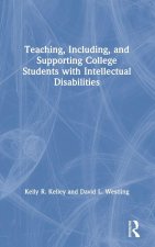 Teaching, Including, and Supporting College Students with Intellectual Disabilities