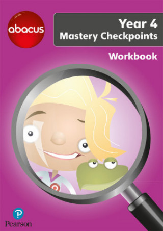 Abacus Mastery Checkpoints Workbook Year 4 / P5