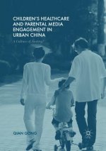 Children's Healthcare and Parental Media Engagement in Urban China
