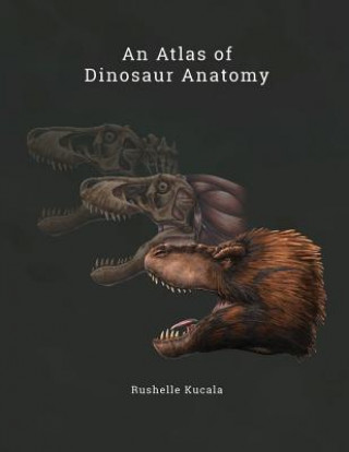 Atlas of Dinosaur Anatomy