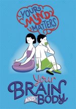 Your Mind Matters: Your Brain and Body