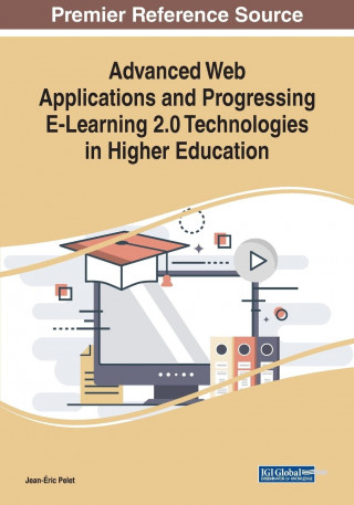 Advanced Web Applications and Progressing E-Learning 2.0 Technologies in Higher Education