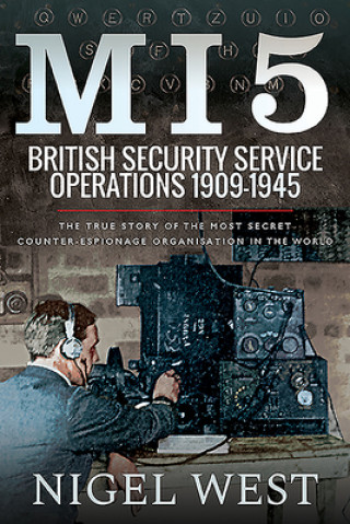 MI5: British Security Service Operations, 1909-1945