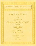 Organ Sonata or Sonata Quasi Una Fantasia No.5 - Set to Music for Organ in the Key of a Major - Op.159